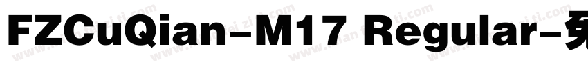 FZCuQian-M17 Regular字体转换